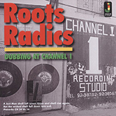 Roots Radics - Dubbing At Channel 1