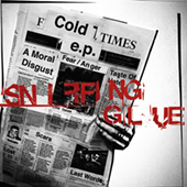 Sniffing Glue - Cold Times