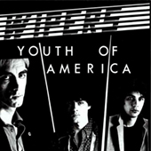 The Wipers - Youth Of America