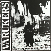 Varukers - How Do You Sleep?